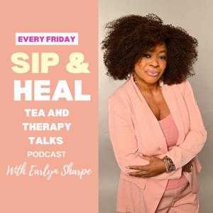 Sip & Heal: Tea and Therapy Talks Podcast