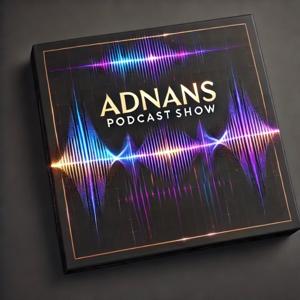 ADNANS PODCASTSHOW