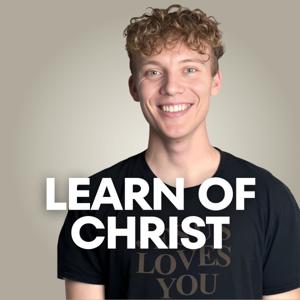 Learn of Christ: Inspired by Bryce Crawford, George Janko and Charlie Kirk
