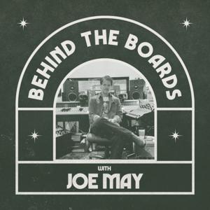 Behind the Boards with Joe May