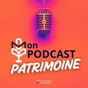 Mon Podcast Patrimoine