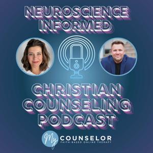 The Neuroscience Informed Christian Counseling® Podcast