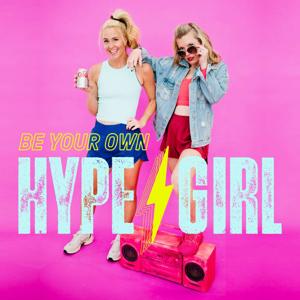 Be Your Own Hype Girl