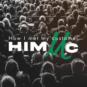 How I met my customer (HIMMC)