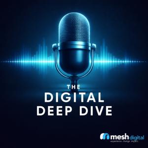 𝗧𝗵𝗲 𝗗𝗶𝗴𝗶𝘁𝗮𝗹 𝗗𝗲𝗲𝗽 𝗗𝗶𝘃𝗲 by Mesh - Vision to Value