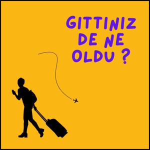Gittiniz de Ne Oldu ?