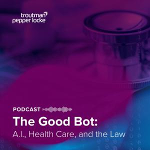 The Good Bot: Artificial Intelligence, Health Care, and the Law