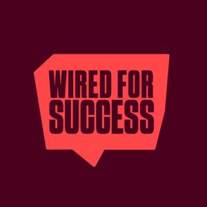 Wired for Success Podcast