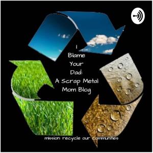 I Blame Your Dad: An Environmental Advocate