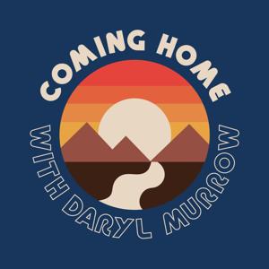 Coming Home with Daryl Murrow: Midlife Healing & Transformation
