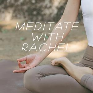 Meditate with Rachel