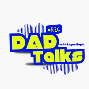 The DadTalks Podcast with Logan Engle