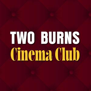 Two Burns Cinema Club