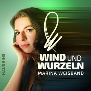 Wind und Wurzeln - mit Marina Weisband by Marina Weisband mit hauseins