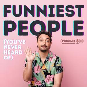 Funniest People (You've Never Heard Of)