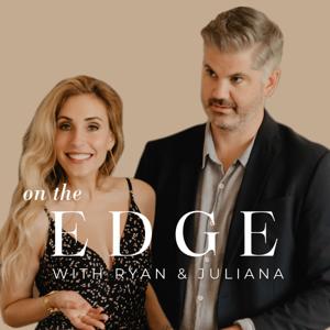 On the EDGE with Ryan & Juliana