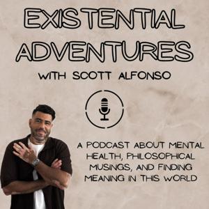 Existential Adventures with Scott Alfonso