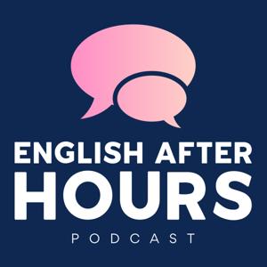 The 'English After Hours' Podcast