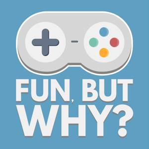 Fun, But Why? by Darkmore Podcast Network