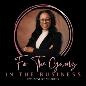 For The Gworlz: In The Business