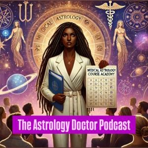 The Astrology Doctor Podcast