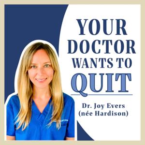 Your Doctor Wants to Quit