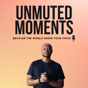 Unmuted Moments
