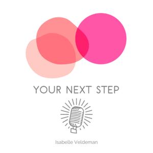 Your Next Step Podcast by Isabelle Veldeman