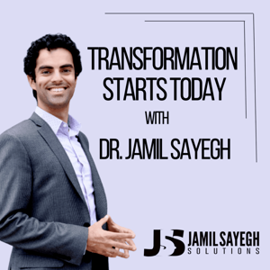 Transformation Starts Today with Dr. Jamil Sayegh by Dr. Jamil Sayegh