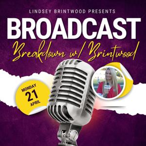 Broadcast Breakdown with Brintwood