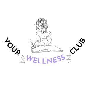 Your Wellness Club Podcast