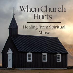 When Church Hurts: Healing from Spiritual Manipulation. Breaking free, rebuilding faith, & reclaiming peace