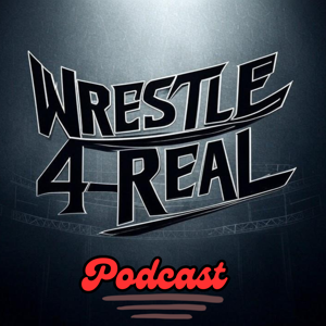 The Wrestle 4 Real Podcast