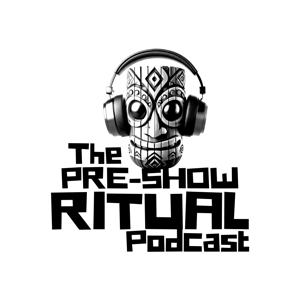 The Pre-Show Ritual Podcast