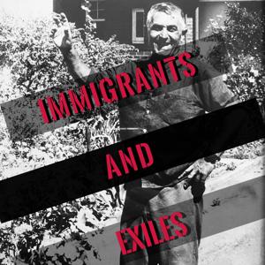 Immigrants and Exiles