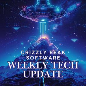 Grizzly Peak Software Weekly Tech Report