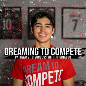 Dreaming to Compete Podcast: Pathways to Success