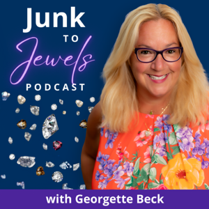 Junk to Jewels Podcast with Georgette Beck