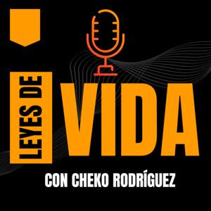 Leyes de Vida con Cheko Rodriguez