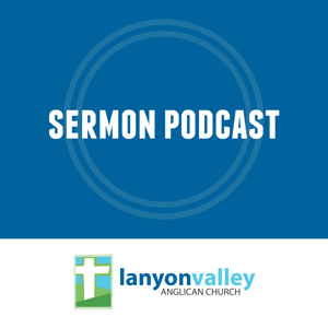 Lanyon Valley Anglican Church Sermons