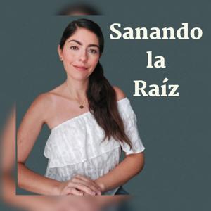 Sanando la Raíz