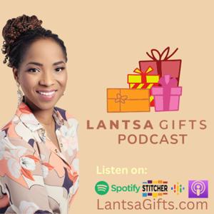 Lantsa Gifts Podcast