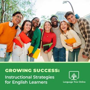Growing Success: Language Tree Strategies for ELL Podcast
