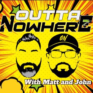 The Outta Nowhere Podcast