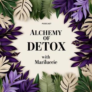Alchemy of Detox - A Spiritual and Scientific Journey to Rebirth and Renewal.