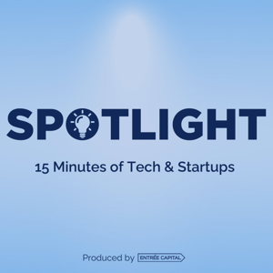 SPOTLIGHT Series - 15 Minutes of Tech & Startups