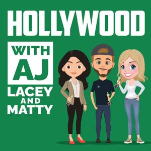 Hollywood with AJ, Lacey and Matty by Podcasts by AJ