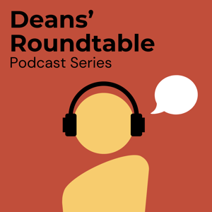 Deans' Roundtable Podcast Series