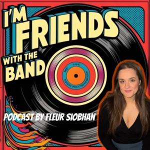 I'm Friends With The Band