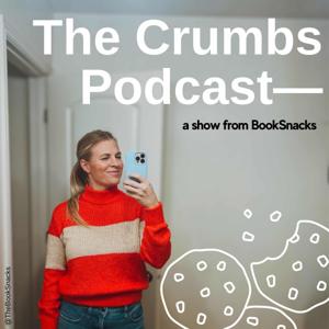 The Crumbs Podcast—A show from BookSnacks